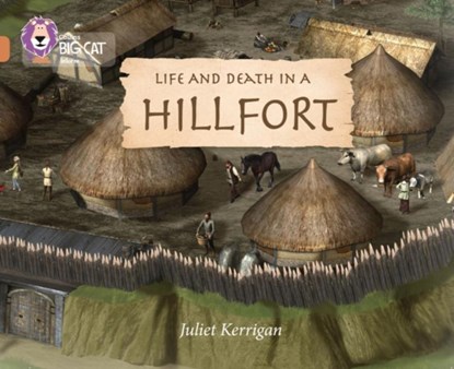 Life and Death in an Iron Age Hill Fort, Juliet Kerrigan - Paperback - 9780008127732