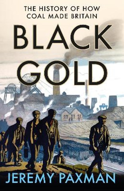 Black Gold, PAXMAN,  Jeremy - Gebonden - 9780008128340