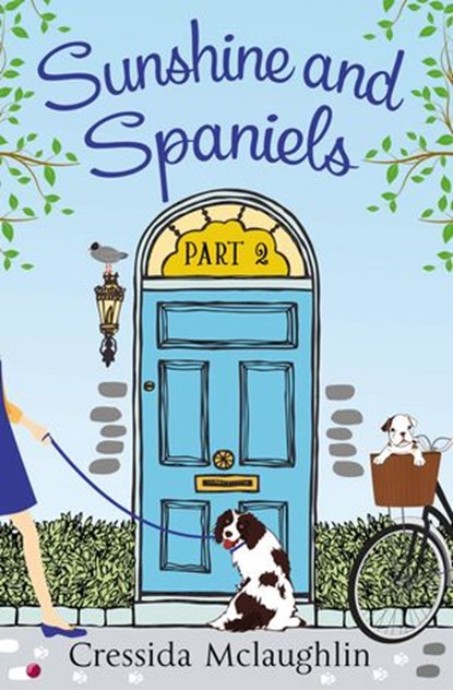 Sunshine and Spaniels (A novella): A happy, yappy love story (Primrose Terrace Series, Book 2), Cressida McLaughlin - Ebook - 9780008135218
