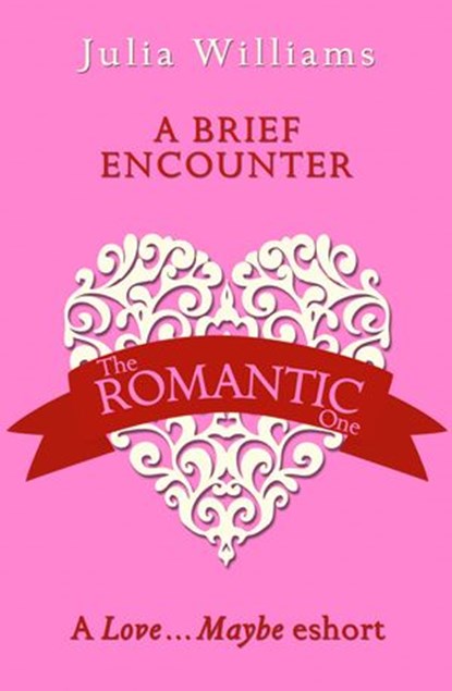 A Brief Encounter: A Love…Maybe Valentine eShort, Julia Williams - Ebook - 9780008136093