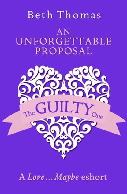 An Unforgettable Proposal: A Love…Maybe Valentine eShort, Beth Thomas - Ebook - 9780008136130