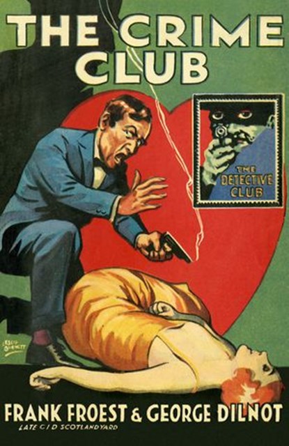 The Crime Club, Frank Froest ; George Dilnot - Ebook - 9780008137342