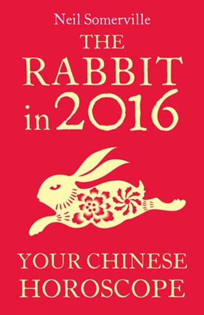 The Rabbit in 2016: Your Chinese Horoscope, Neil Somerville - Ebook - 9780008138103