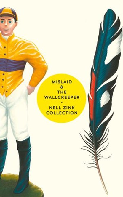 Mislaid & The Wallcreeper, Nell Zink - Ebook - 9780008139933