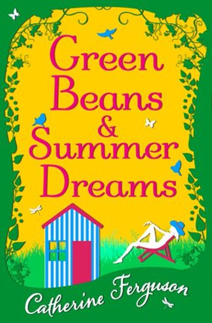 Green Beans and Summer Dreams, Catherine Ferguson - Ebook - 9780008142216