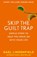Skip the Guilt Trap, LINDENFIELD,  Gael - Paperback - 9780008144364