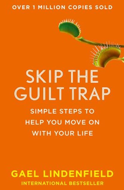 Skip the Guilt Trap, Gael Lindenfield - Ebook - 9780008144371