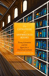 The Catalogue of Shipwrecked Books, Edward Wilson-Lee -  - 9780008146245