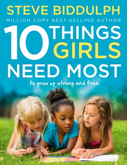 10 Things Girls Need Most, Steve Biddulph - Paperback - 9780008146795