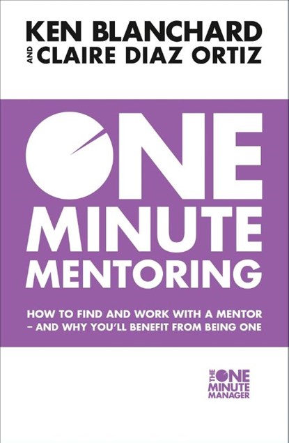 One Minute Mentoring, Ken Blanchard ; Claire Diaz-Ortiz - Paperback - 9780008146818