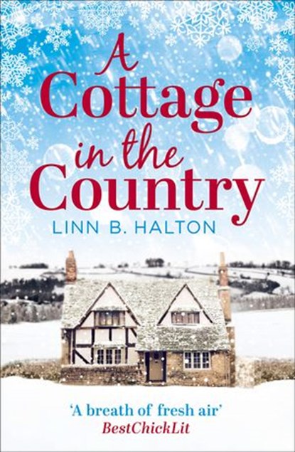 A Cottage in the Country: Escape to the cosiest little cottage in the country (Christmas in the Country, Book 1), Linn B. Halton - Ebook - 9780008146917