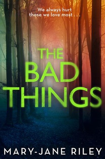 The Bad Things, Mary-Jane Riley - Ebook - 9780008153779