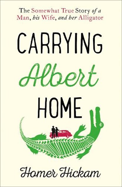 Carrying Albert Home, Homer Hickam - Paperback - 9780008154240
