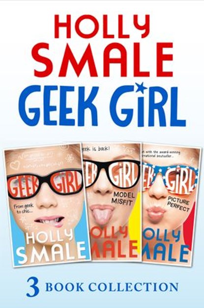 Geek Girl books 1-3: Geek Girl, Model Misfit and Picture Perfect (Geek Girl), Holly Smale - Ebook - 9780008154455