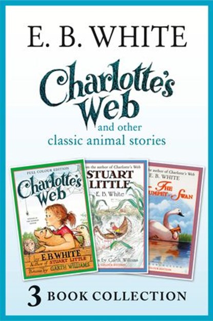 Charlotte’s Web and other classic animal stories, E. B. White - Ebook - 9780008154530