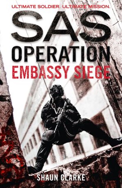 Embassy Siege (SAS Operation), Shaun Clarke - Ebook - 9780008155131