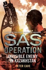 Invisible Enemy in Kazakhstan (SAS Operation) - Peter Cave - 9780008155162