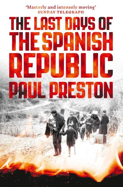 The Last Days of the Spanish Republic, Paul Preston - Paperback - 9780008163419