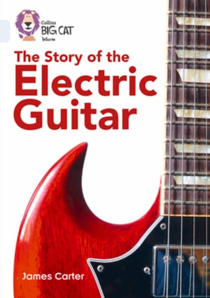 The Story of the Electric Guitar, James Carter - Paperback - 9780008164010