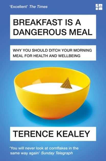 Breakfast is a Dangerous Meal, Terence Kealey - Paperback - 9780008172367