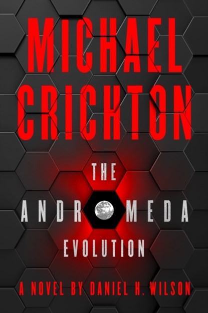The Andromeda Evolution, Michael Crichton ; Daniel H. Wilson - Paperback - 9780008172992