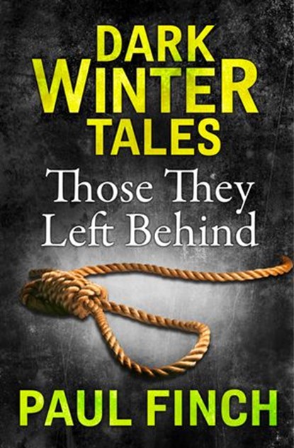 Those They Left Behind (Dark Winter Tales), Paul Finch - Ebook - 9780008173753