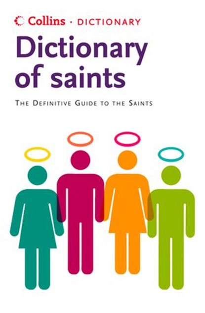 Saints: The definitive guide to the Saints (Collins Dictionary of), Martin Manser - Ebook - 9780008173951