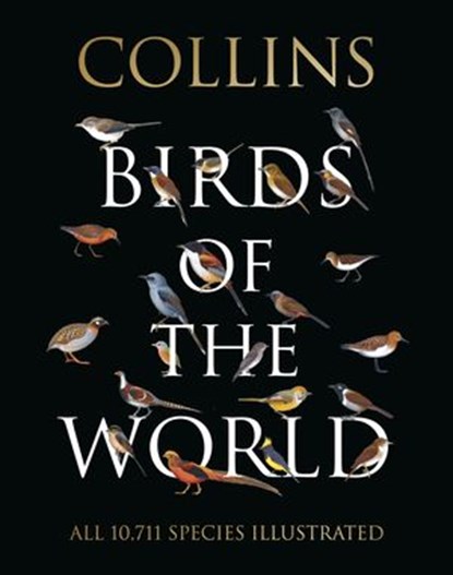 Collins Birds of the World, Norman Arlott ; Ber van Perlo ; Jorge R. Rodriguez Mata ; Gustavo Carrizo ; Aldo A. Chiappe ; Luis Huber - Ebook - 9780008174002