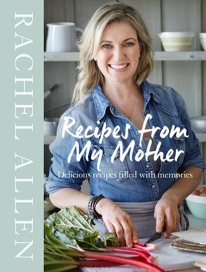 Recipes from My Mother, Rachel Allen - Ebook - 9780008179809