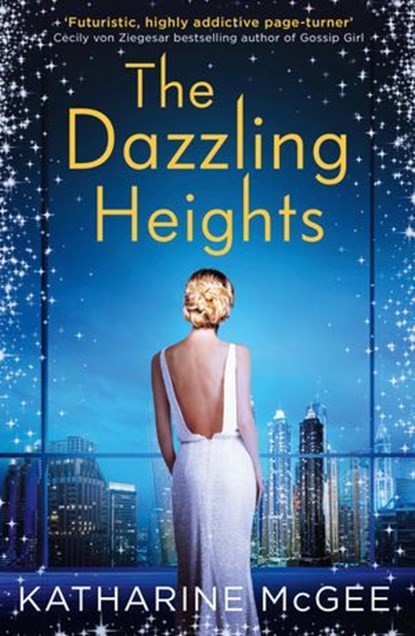 The Dazzling Heights (The Thousandth Floor, Book 2), Katharine McGee - Ebook - 9780008179939