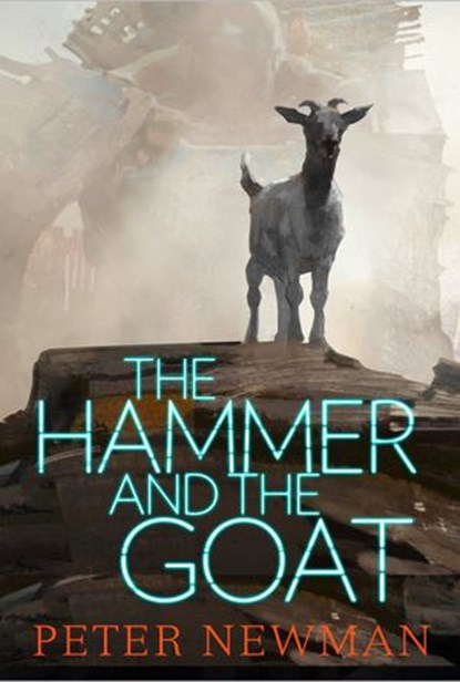 The Hammer and the Goat, Peter Newman - Ebook - 9780008180218