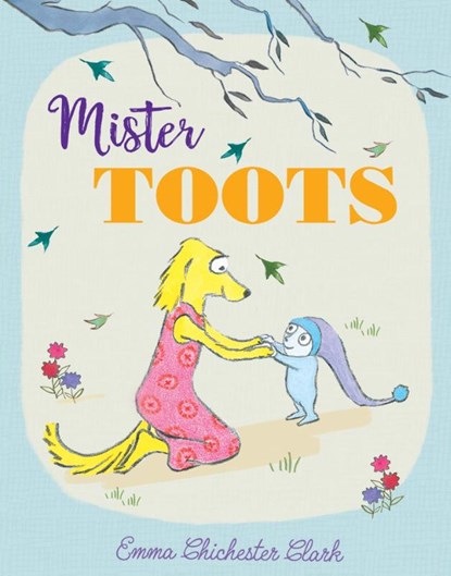 Mister Toots, Emma Chichester Clark - Paperback - 9780008180331