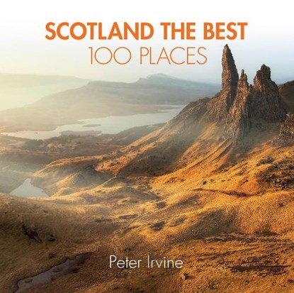 Scotland The Best 100 Places, Peter Irvine ; Collins Books - Paperback - 9780008183684