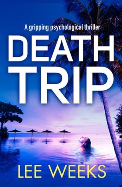 Death Trip, Lee Weeks - Ebook - 9780008185268