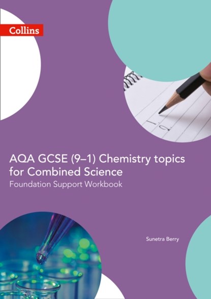 AQA GCSE 9-1 Chemistry for Combined Science Foundation Support Workbook, Sunetra Berry - Paperback - 9780008189556