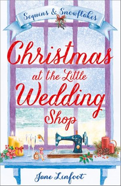 Christmas at the Little Wedding Shop (The Little Wedding Shop by the Sea, Book 2), Jane Linfoot - Ebook - 9780008190507