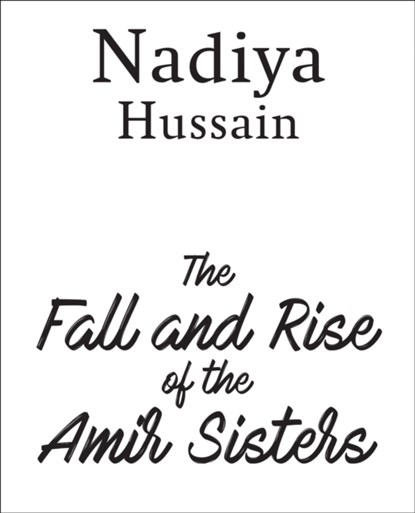 The Fall and Rise of the Amir Sisters, Nadiya Hussain - Paperback - 9780008192310