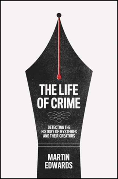 The Life of Crime, Martin Edwards - Gebonden - 9780008192426