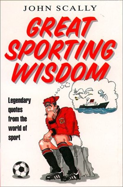 Great Sporting Wisdom, John Scally - Ebook - 9780008193263