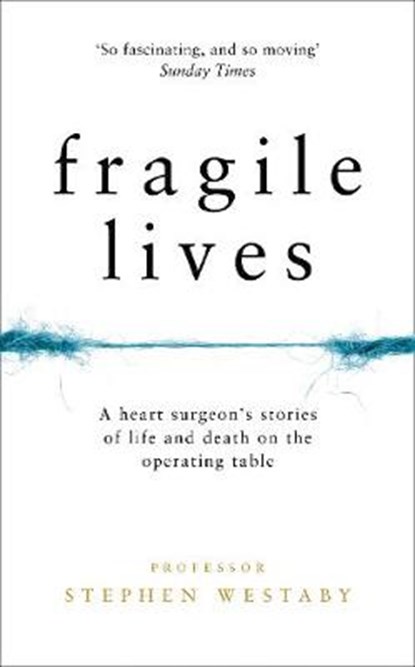 Fragile Lives, Stephen Westaby - Gebonden - 9780008196769