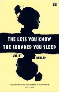 Less you know the sounder you sleep | Juliet Butler | 