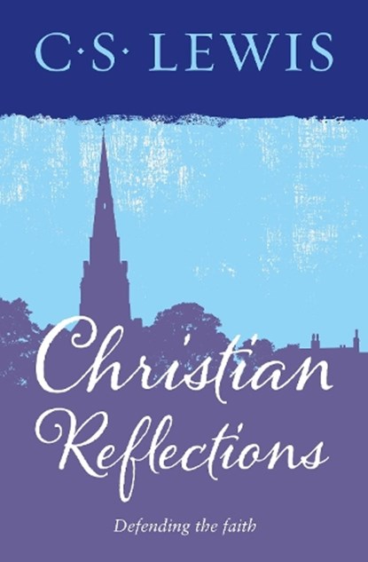Christian Reflections, C. S. Lewis - Paperback - 9780008203856