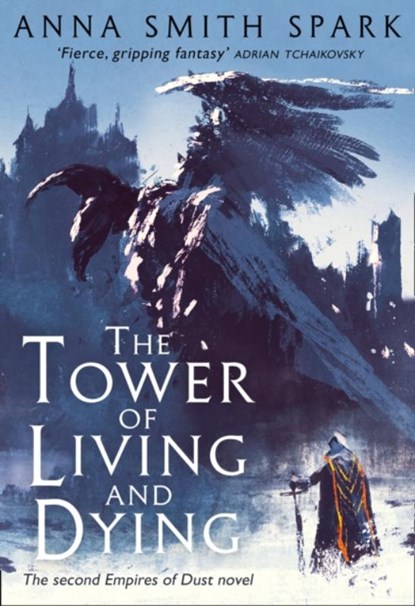 The Tower of Living and Dying, Anna Smith Spark - Paperback - 9780008204112