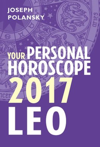 Leo 2017: Your Personal Horoscope, Joseph Polansky - Ebook - 9780008205331
