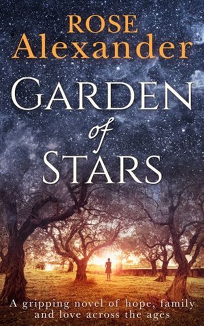 Garden of Stars: A gripping novel of hope, family and love across the ages, Rose Alexander - Ebook - 9780008206871