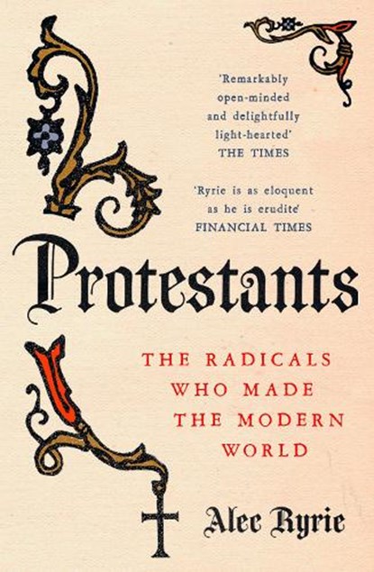 Protestants, Alec Ryrie - Paperback - 9780008210007