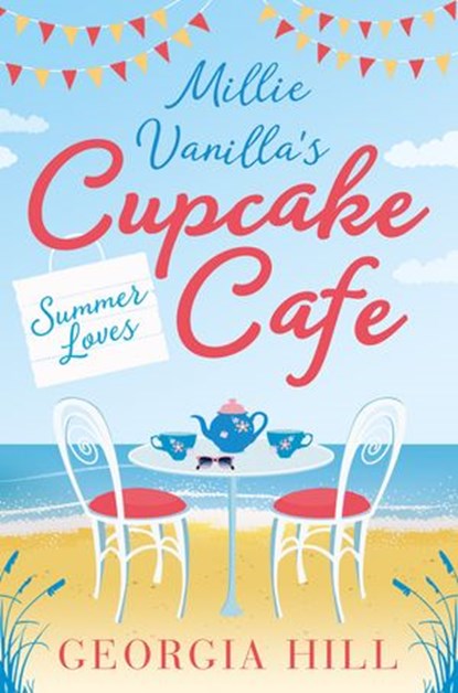 Summer Loves (Millie Vanilla’s Cupcake Café, Book 2), Georgia Hill - Ebook - 9780008211073