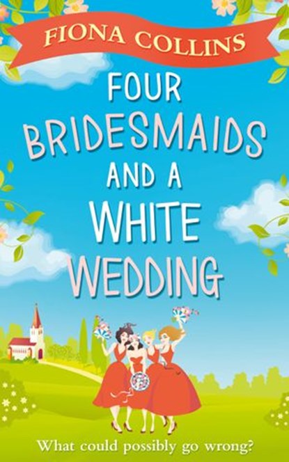 Four Bridesmaids and a White Wedding, Fiona Collins - Ebook - 9780008211660