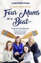 Four Mums in a Boat | Benaddi, Janette ; Butters, Helen ; Doeg, Niki ; Davies, Frances | 