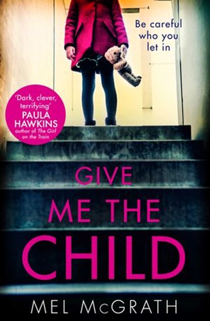 Give Me the Child, Mel McGrath - Ebook - 9780008215613